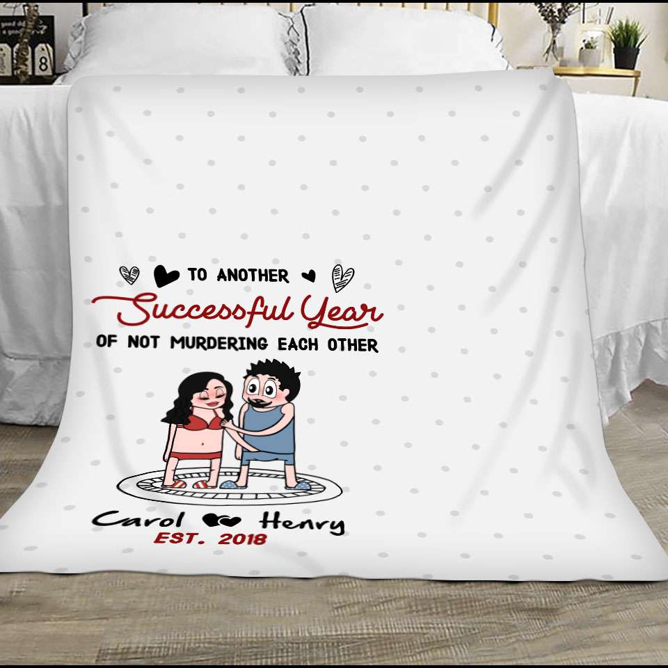 To Another Successful Year Of Not Murdering Each Other - Personalized Couple Fleece Blanket Valentines Day Gifts