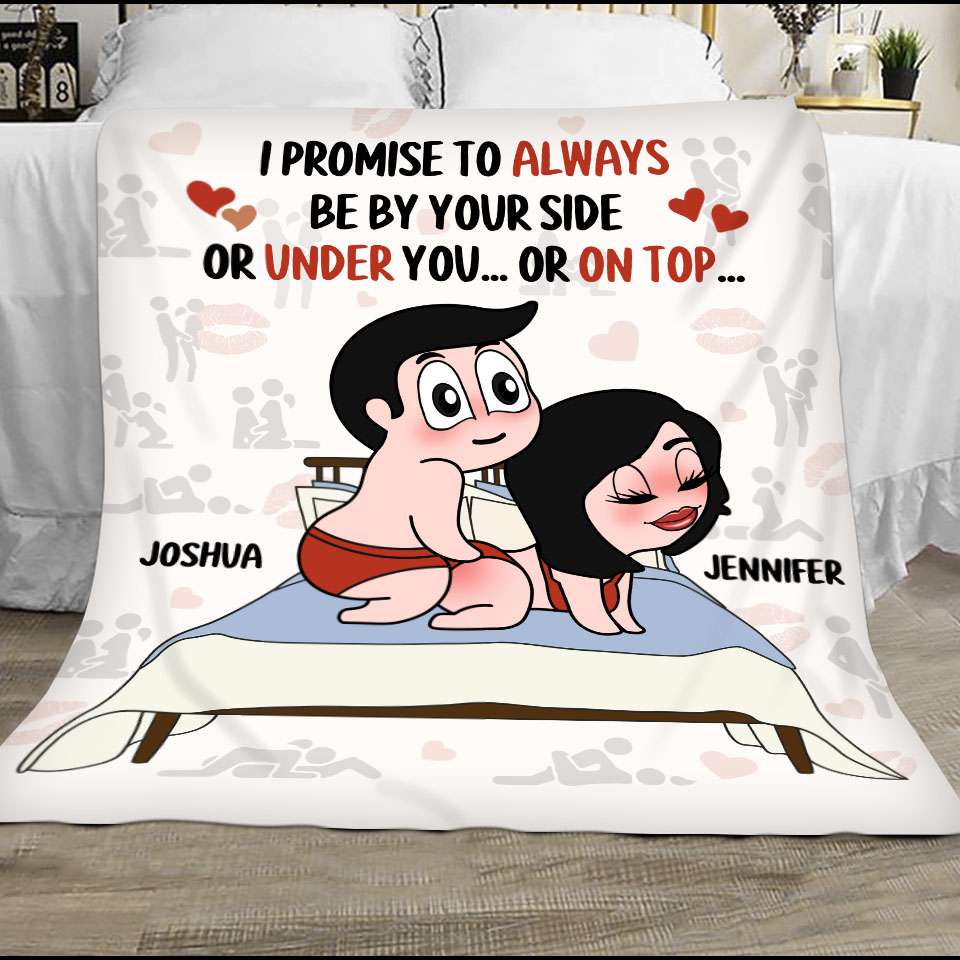 Always By Your Side... Or Under You... Or On Top - Personalized Playful Promise Fleece Blanket Gifts For Couple