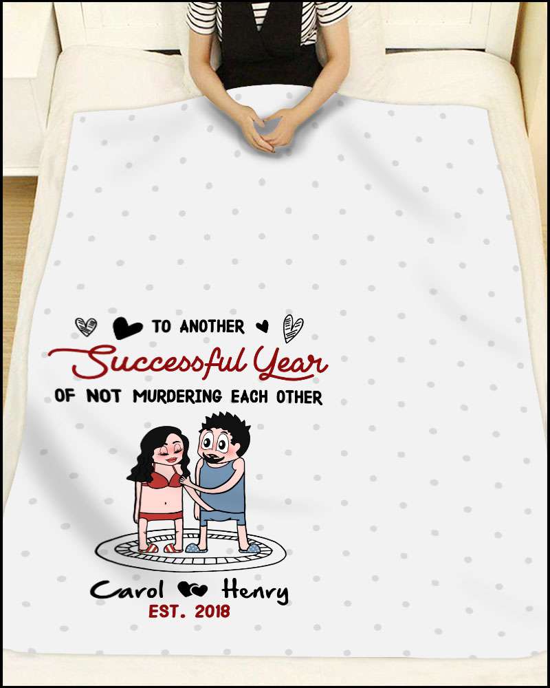 To Another Successful Year Of Not Murdering Each Other - Personalized Couple Fleece Blanket Valentines Day Gifts