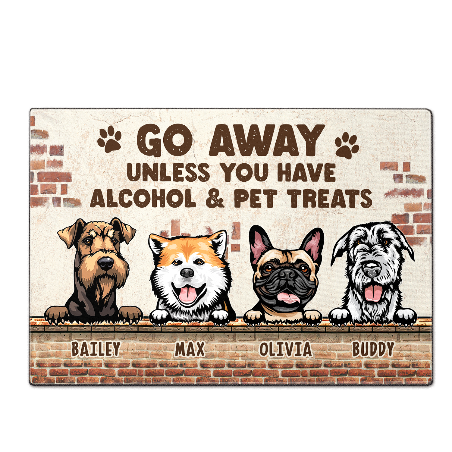Go Away Unless You Have Beer And Dog Treats - Funny Personalized Dog Decorative Mat, Doormat